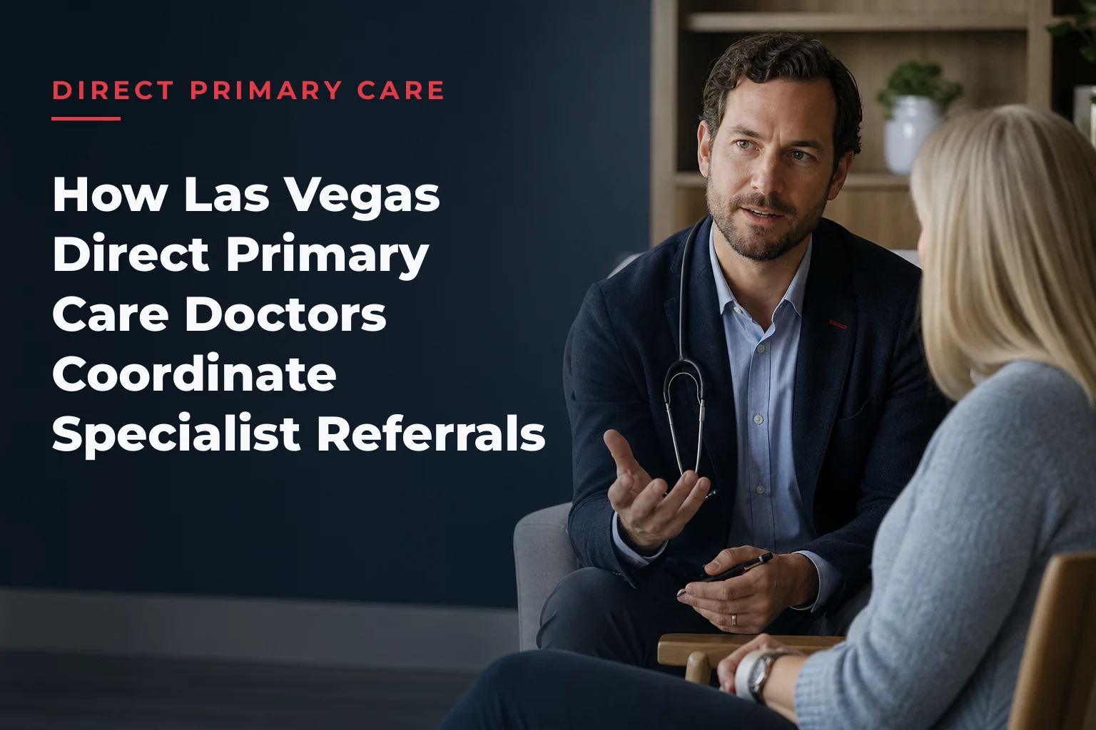 An editorial cover image for a piece on How Las Vegas Direct Primary Care Doctors Coordinate Specialist Referrals. The cover reads: DIRECT PRIMARY CARE How Las Vegas Direct Primary Care Doctors Coordinate Specialist Referrals
