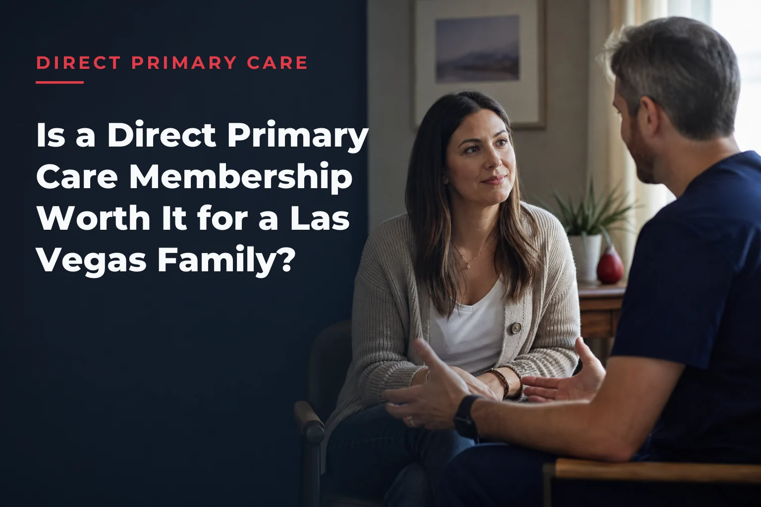 An editorial cover image for a piece on Is a Direct Primary Care Membership Worth It for a Las Vegas Family?. The cover reads: DIRECT PRIMARY CARE Is a Direct Primary Care Membership Worth It for a Las Vegas Family?
