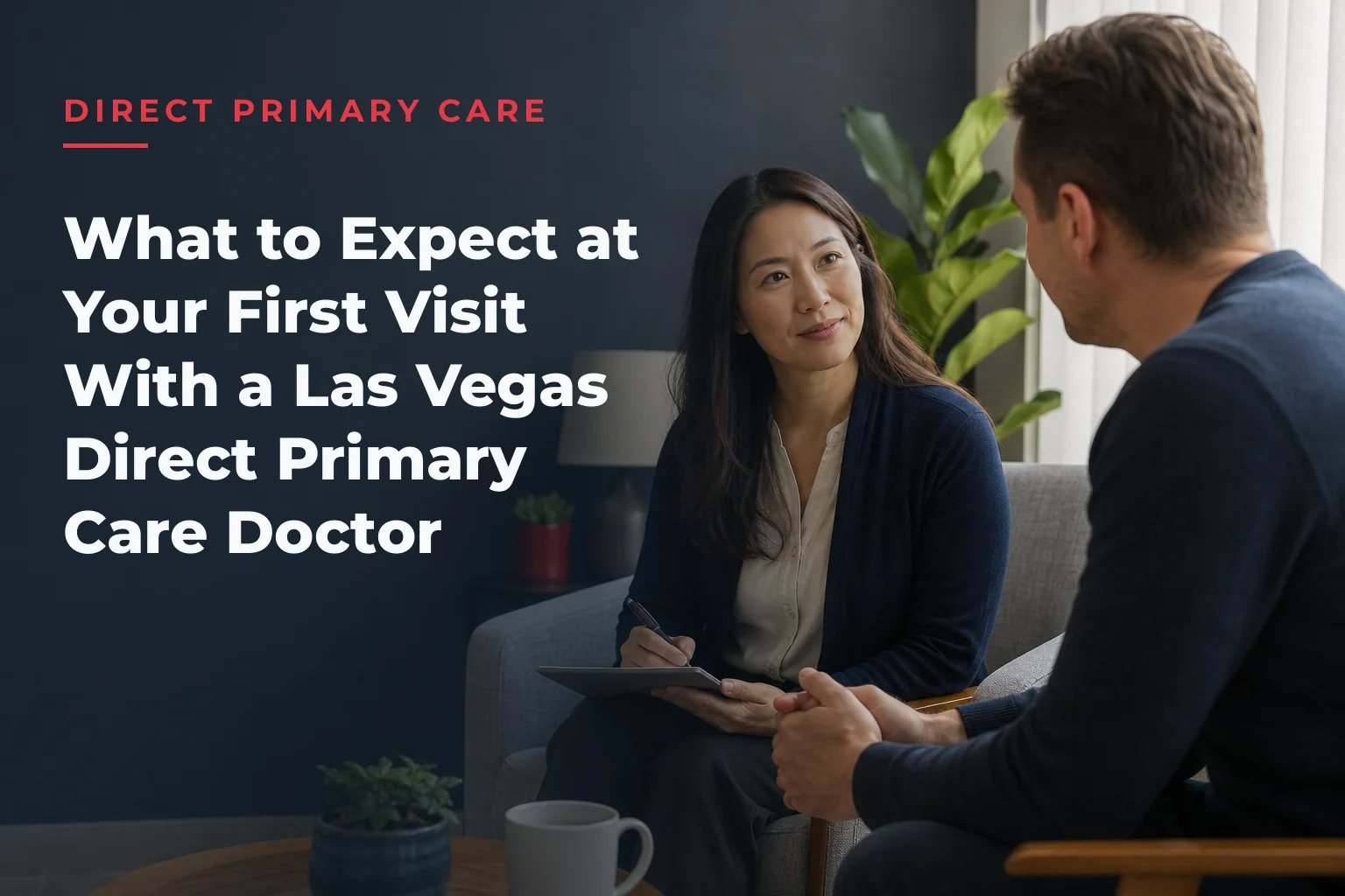 An editorial cover image for a piece on What to Expect at Your First Visit With a Las Vegas Direct Primary Care Doctor. The cover reads: DIRECT PRIMARY CARE What to Expect at Your First Visit With a Las Vegas Direct Primary Care Doctor